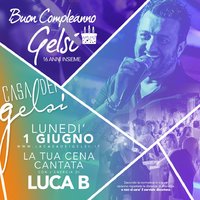 Happy birthday Gelsi Luca B 1 giugno 2020